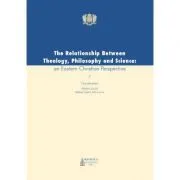 The Relationship Between Theology, Philosophy and Science de Adrian Lemeni