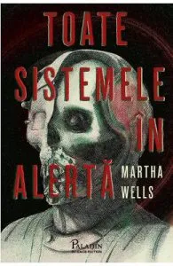 Toate sistemele in alerta de Martha Wells