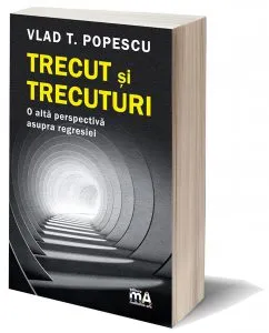 Trecut si trecuturi de Vlad T. Popescu