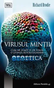 Virusul mintii. Cum ne poate fi de folos o stiinta revolutionara, memetica