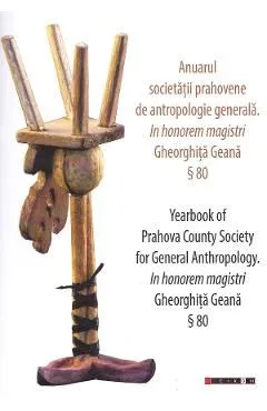 Anuarul societatii prahovene de antropologie generala. Yearbook of Prahova Country Society for General Anthropology de Autor Anonim