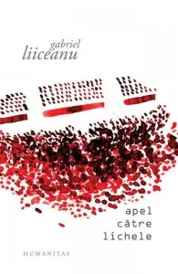 Apel catre lichele. Editia 2012 de Gabriel Liiceanu