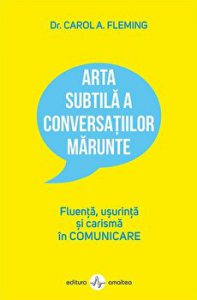 Arta subtila a conversatiilor marunte. Fluenta, usurinta si carisma in Comunicare