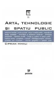 Arta, tehnologie si spatiul public de Ciprian Mihali