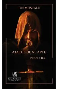 Atacul de noapte. Partea a II-a de Ion Muscalu