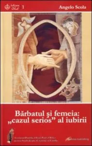 Barbatul si femeia: cazul serios al iubirii de Angelo Scola