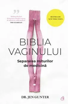 Biblia vaginului. Separarea miturilor de medicina de Dr. Jen Gunter