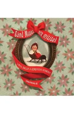 Cand Mosul era mititel de Linda Bailey