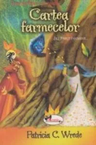 Cartea farmecelor de Patricia C. Wrede