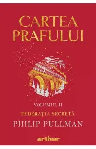 Cartea prafului Vol.2: Federatia secreta de Philip Pullman