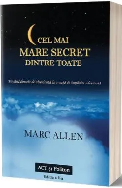 Cel mai mare secret dintre toate. Ed. a II-a de Marc Allen
