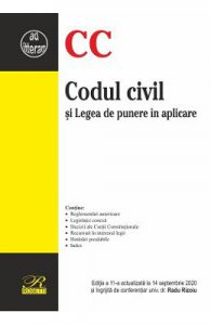 Codul civil si legea de punere in aplicare Ed.11 Act. 14 septembrie 2020