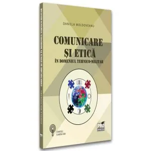 Comunicare și etică în domeniul tehnico-militar de Daniela Moldoveanu