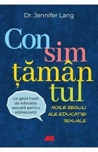 Consimtamantul. Noile reguli ale educatiei sexuale