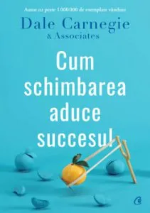 Cum schimbarea aduce succesul de Dale Carnegie & Associates