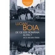 De ce este Romania altfel? Zece ani mai tarziu de Lucian Boia