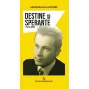 Destine si sperante. Viata mea de Savian Bulacu-Lapusata