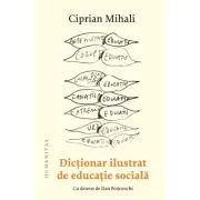 Dictionar ilustrat de educatie sociala de Ciprian Mihali