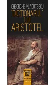 Dictionarul lui Aristotel de Gheorghe Vladutescu