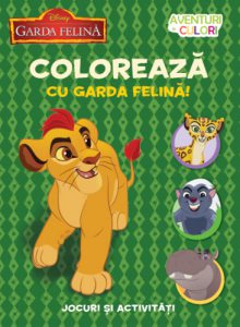Disney. Garda Felina. Coloreaza cu Garda felina. Aventuri in culori