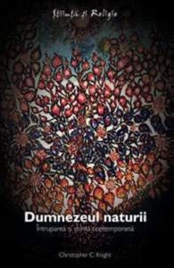 Dumnezeul naturii. Intruparea si stiinta contemporana