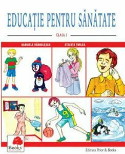 Educatie pentru sanatate - Clasa I de Gabriela Barbulescu