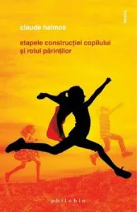 Etapele constructiei copilului si rolul parintilor de Claude Halmos