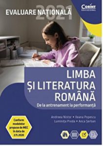 Evaluare Nationala 2021 limba si literatura romana. De la antrenament la performanta