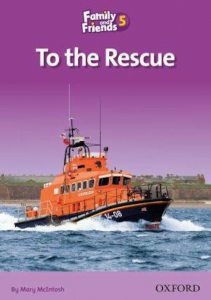 Family and Friends 5 - To the Rescue