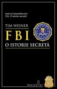 FBI. O istorie secreta de Tim Weiner