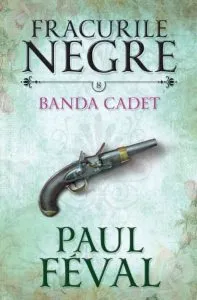 Fracurile negre. Banda Cadet. Vol. 8 de Paul Feval
