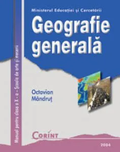 Geografie generala. Manual pentru clasa a X-a - Scoala de arte si meserii de Octavian Mandrut