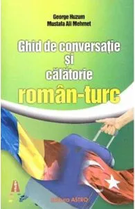 Ghid de conversatie si calatorie roman-turc de George Huzum