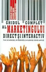 Ghidul Complet Al Marketingului Direct Si Interactiv de Alison Bond