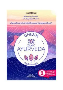 Ghidul zilnic ayurveda - medicina vieţii de Jayaprakash Gokul