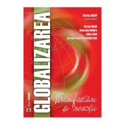 Globalizarea. Manifestari si reactii