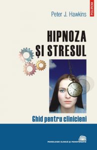 Hipnoza si stresul. Ghid pentru clinicieni