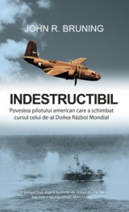 Indestructibil. Povestea pilotului american care a schimbat cursul celui de-al Doilea Razboi Mondial