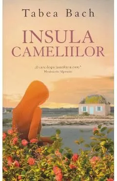 Insula cameliilor de Tabea Bach