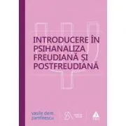 Introducere in psihanaliza freudiana si postfreudiana. Editia a patra, revizuita si completata de Vasile Dem. Zamfirescu