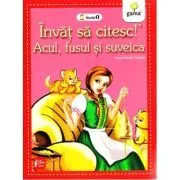 Invat sa citesc! Nivelul 0. Acul, fusul si suveica de Fratii Grimm