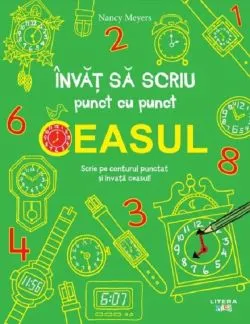 Invat sa scriu punct cu punct. Ceasul de Nancy Meyers