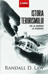 Istoria terorismului, de la asirieni la jihadisti de Randall D. Law