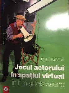 Jocul actorului in spatiul virtual, in cinematograf si televiziune de Cristi Toporan