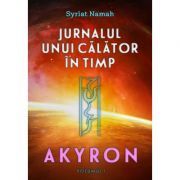 Jurnalul unui calator in timp. Akyron, volumul 1