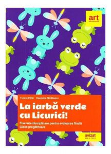 La iarbă verde cu Licurici! Fișe interdisciplinare pentru evaluarea finală. Clasa pregătitoare