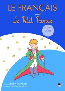 Le Francais avec Le Petit Prince - Vol. 1 (Hiver) de Despina Calavrezo