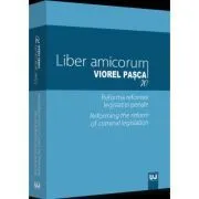 Liber amicorum Viorel Pasca 70. Reforma reformei legislatiei penale de Lucian Bercea