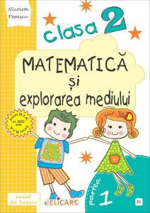 Matematică și explorarea mediului. Caiet de lucru. Clasa a II-a. Partea I - (E1)