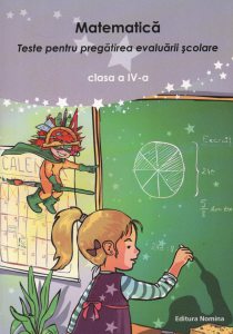 Matematica - Teste pentru pregatirea evaluarii scolare. Clasa a IV-a